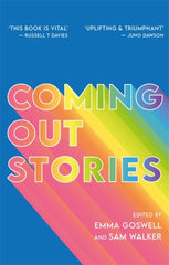 Coming Out Stories by Emma Goswell, Sam Walker