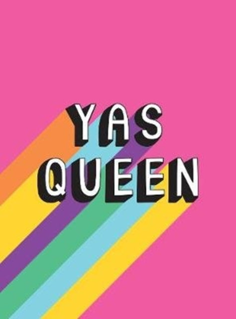 Yas Queen : Uplifting Quotes and Statements to Empower and Inspire