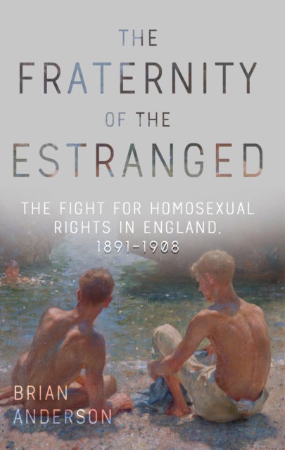 The Fraternity of the Estranged by Brian Anderson