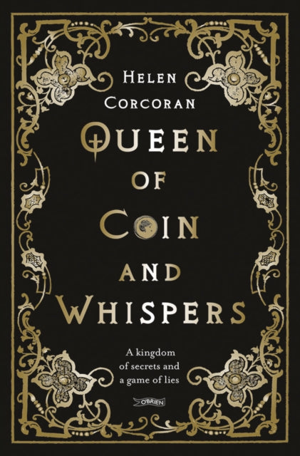 Queen of Coin and Whispers by Helen Corcoran