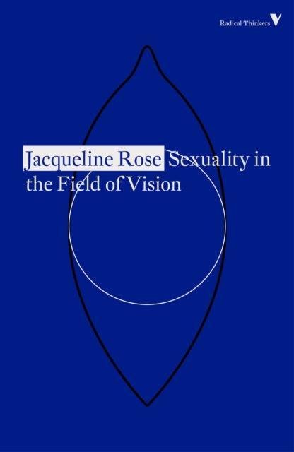 Sexuality in the Field of Vision by Jacqueline Rose