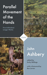 Parallel Movement of the Hands : Five Unfinished Longer Works