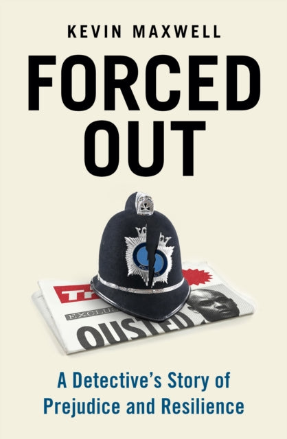 Forced Out by Kevin Maxwell