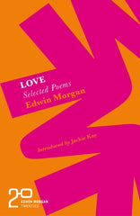 The Edwin Morgan Twenties: Love by Edwin Morgan