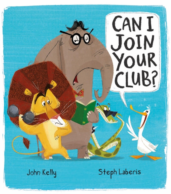 Can I Join Your Club? by John Kelly