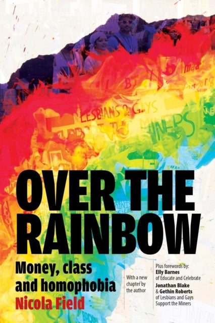 Over the Rainbow : Money, Class & Homophobia