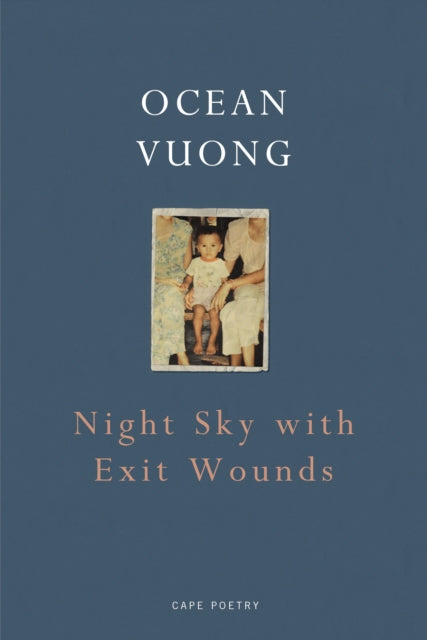 Night Sky With Exit Wounds by Ocean Vuong