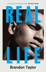 Real Life by Brandon Taylor