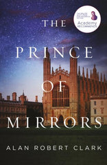 The Prince of Mirrors by Alan Robert Clark