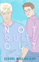 Not Quite Out by Louise Willingham