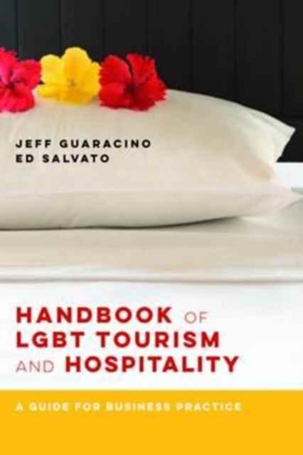 Handbook of LGBT Tourism and Hospitality - A Guide for Business Practice by QueerLit.co.uk