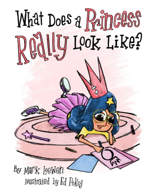 What Does A Princess Really Look Like? by Mark Loewen