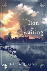 The Lion Lies Waiting by Glenn Quigley