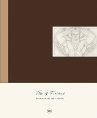 Tom of Finland : An Imaginary Sketchbook