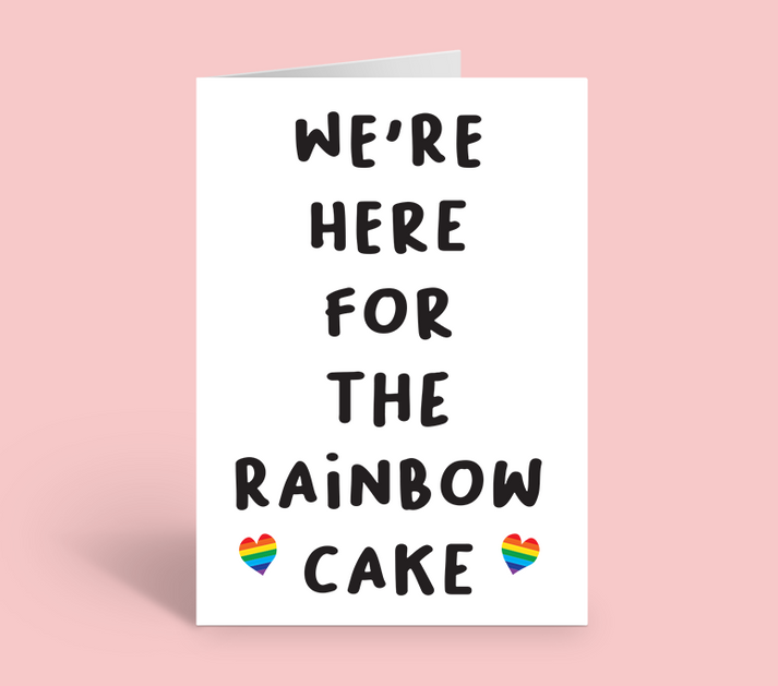 We're Here for the Rainbow Cake Card