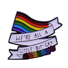 We're All A Little Bit Gay Enamel Pin