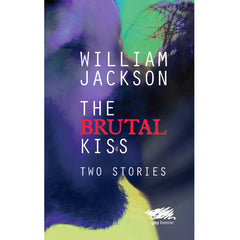 The Brutal Kiss - Signed Copy